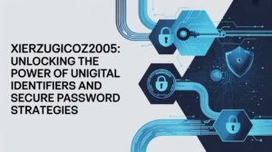 xierzugicoz2005: Unlocking the Power of Unique Digital Identifiers and Secure Password Strategies